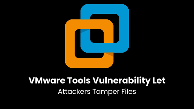 ช่องโหว่ VMware Tools เสี่ยงผู้โจมตีแก้ไฟล์และเรียกใช้โค้ดอันตราย
